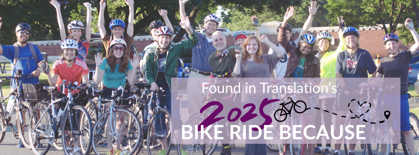 A group of bike riders with their arms in the air as if celebrating. Text in the lower right corner that says, "Found in Translation's 2025 Bike Ride Because."